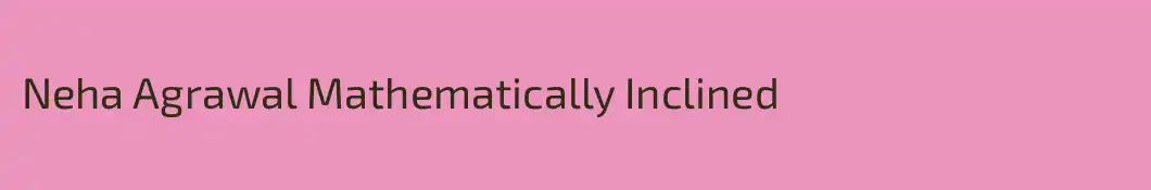 Neha Agrawal Mathematically Inclined